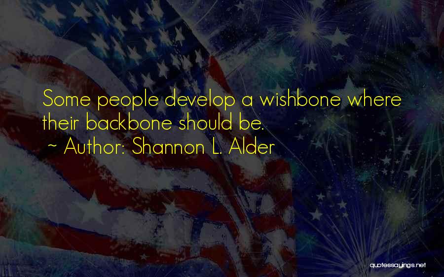 A Wishbone Quotes By Shannon L. Alder