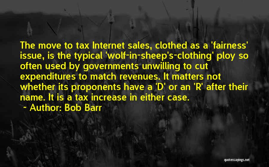 A Wolf In Sheep's Clothing Quotes By Bob Barr