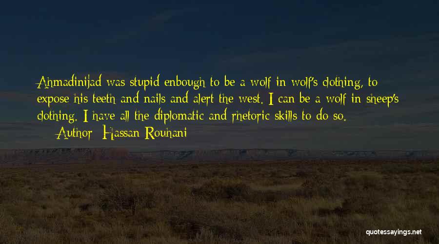 A Wolf In Sheep's Clothing Quotes By Hassan Rouhani