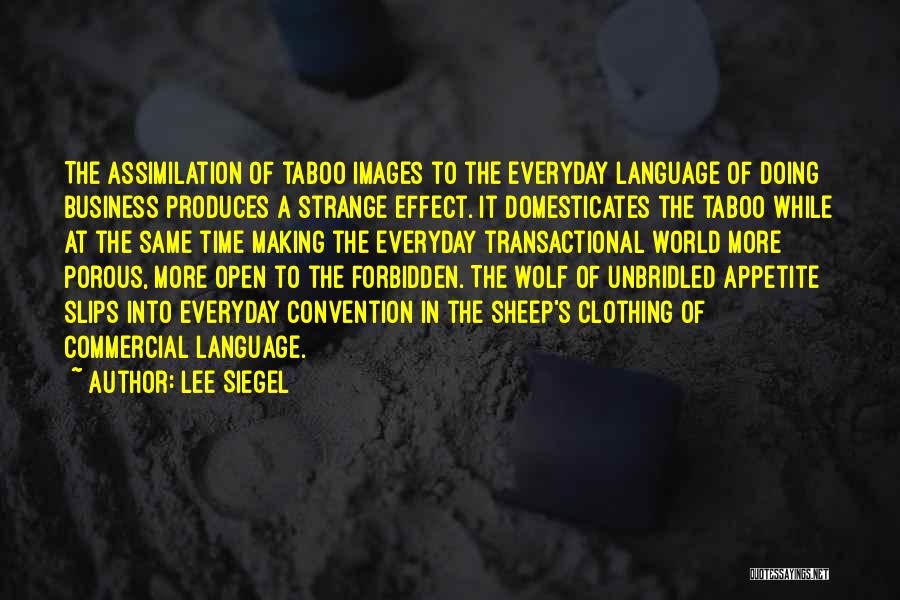 A Wolf In Sheep's Clothing Quotes By Lee Siegel