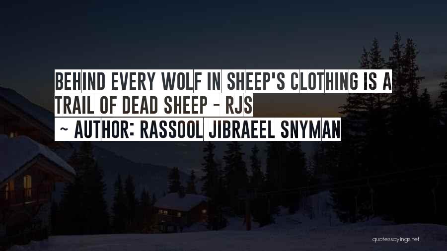 A Wolf In Sheep's Clothing Quotes By Rassool Jibraeel Snyman