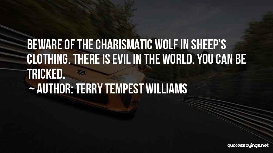 A Wolf In Sheep's Clothing Quotes By Terry Tempest Williams