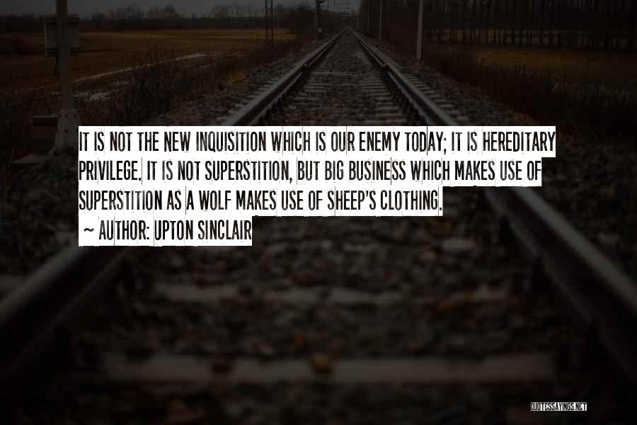 A Wolf In Sheep's Clothing Quotes By Upton Sinclair