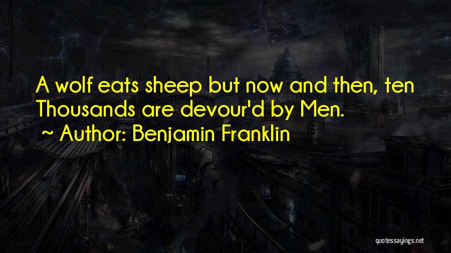 A Wolf Quotes By Benjamin Franklin