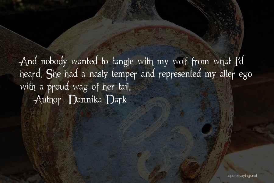 A Wolf Quotes By Dannika Dark A Wolf Quotes By Dannika Dark