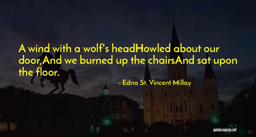 A Wolf Quotes By Edna St. Vincent Millay