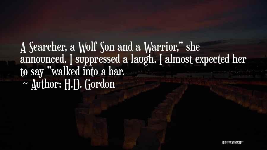 A Wolf Quotes By H.D. Gordon A Wolf Quotes By H.D. Gordon