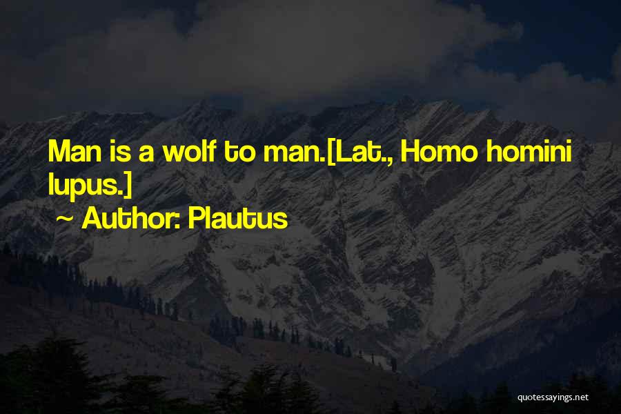 A Wolf Quotes By Plautus