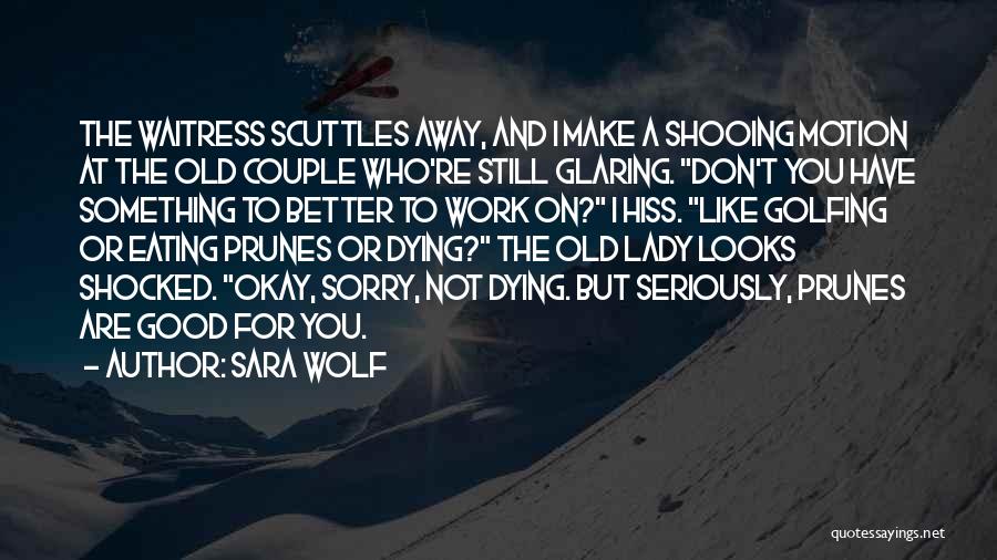 A Wolf Quotes By Sara Wolf