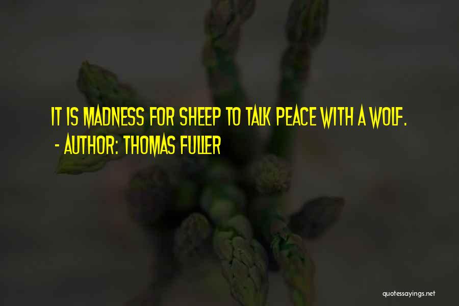 A Wolf Quotes By Thomas Fuller A Wolf Quotes By Thomas Fuller