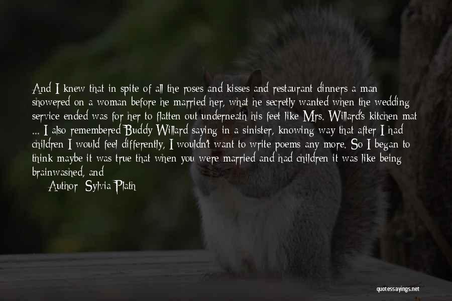 A Woman About To Get Married Quotes By Sylvia Plath