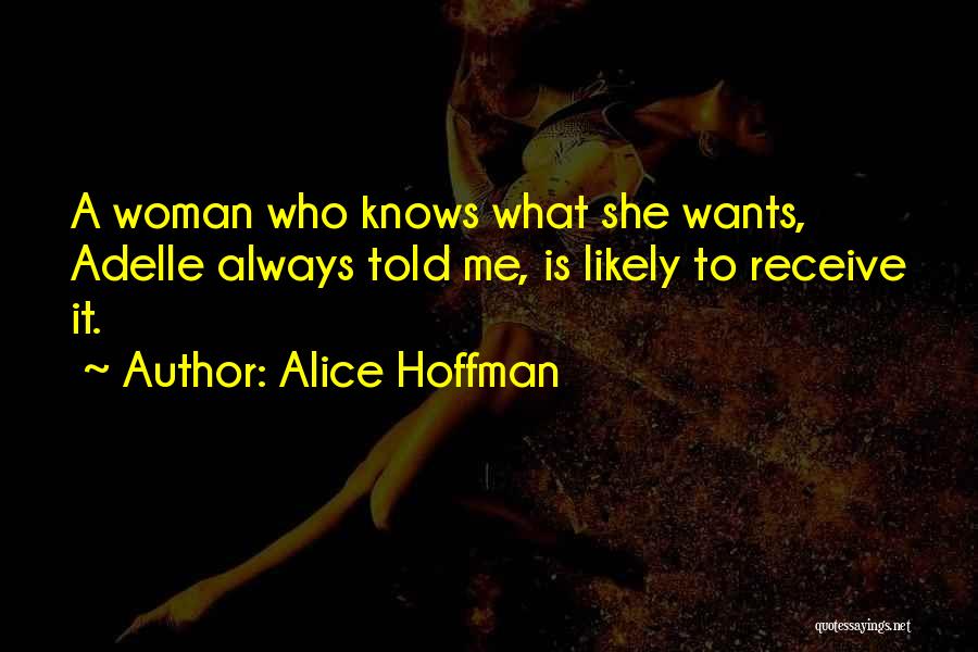 A Woman Always Knows Quotes By Alice Hoffman