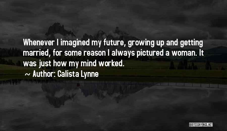 A Woman Getting Married Quotes By Calista Lynne