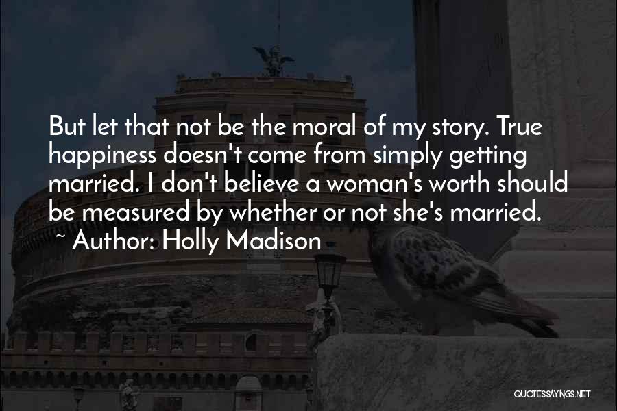 A Woman Getting Married Quotes By Holly Madison