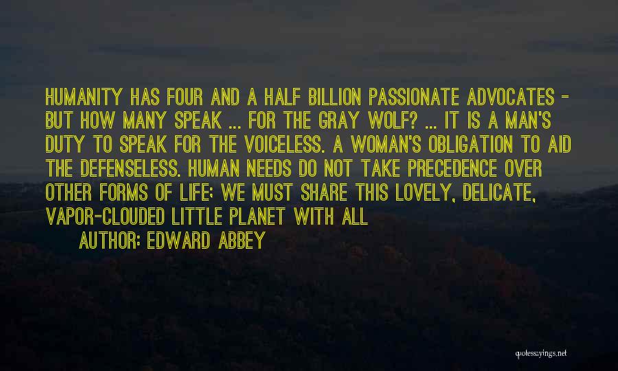 A Woman Has Needs Quotes By Edward Abbey