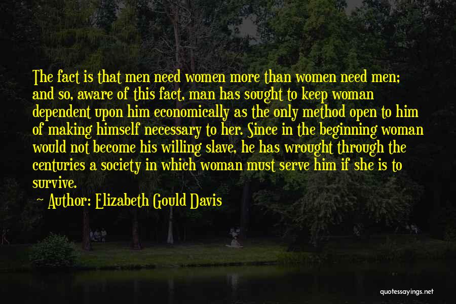 A Woman Has Needs Quotes By Elizabeth Gould Davis