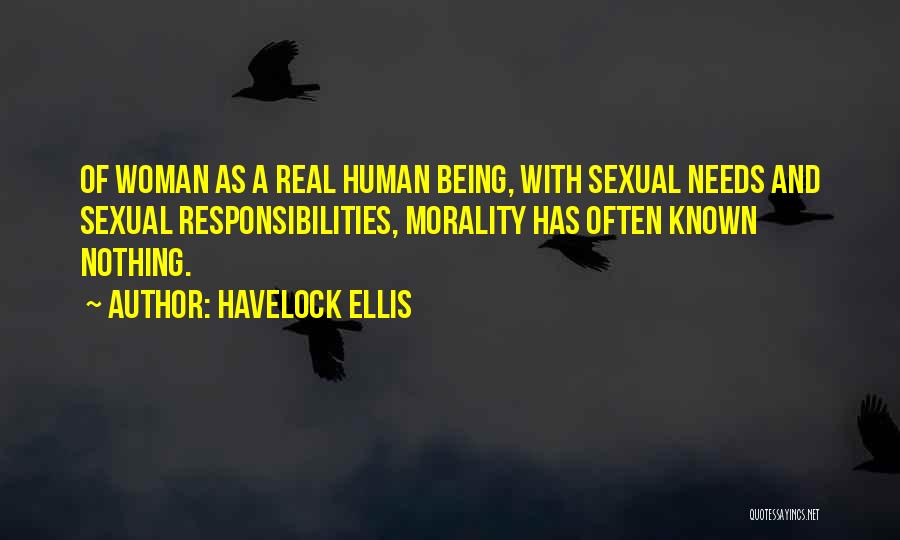 A Woman Has Needs Quotes By Havelock Ellis