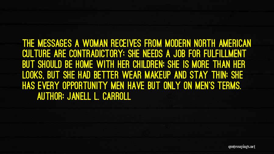 A Woman Has Needs Quotes By Janell L. Carroll