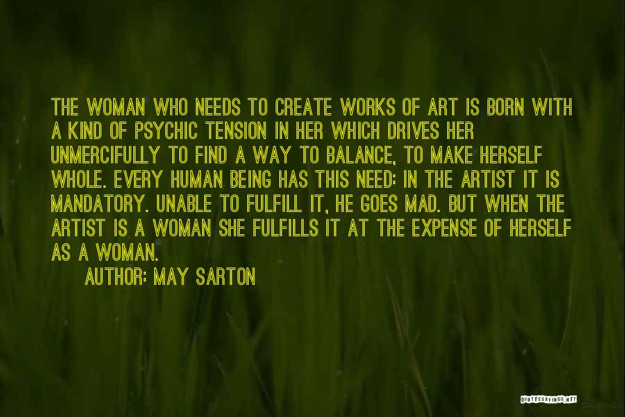 A Woman Has Needs Quotes By May Sarton