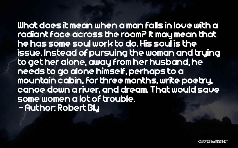 A Woman Has Needs Quotes By Robert Bly