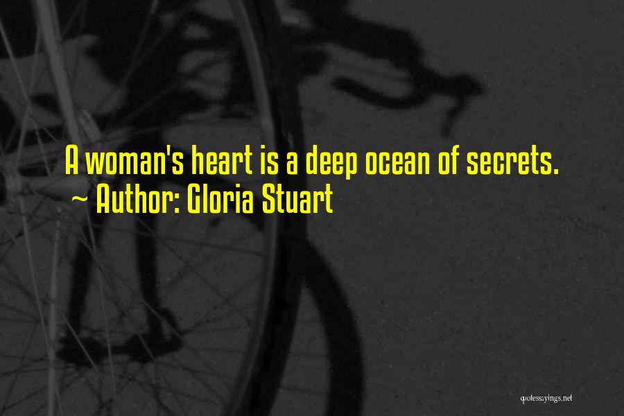 A Woman Heart Is An Ocean Of Secrets Quotes By Gloria Stuart