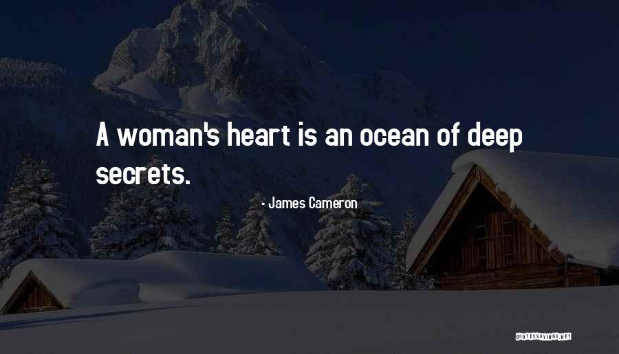 A Woman Heart Is An Ocean Of Secrets Quotes By James Cameron