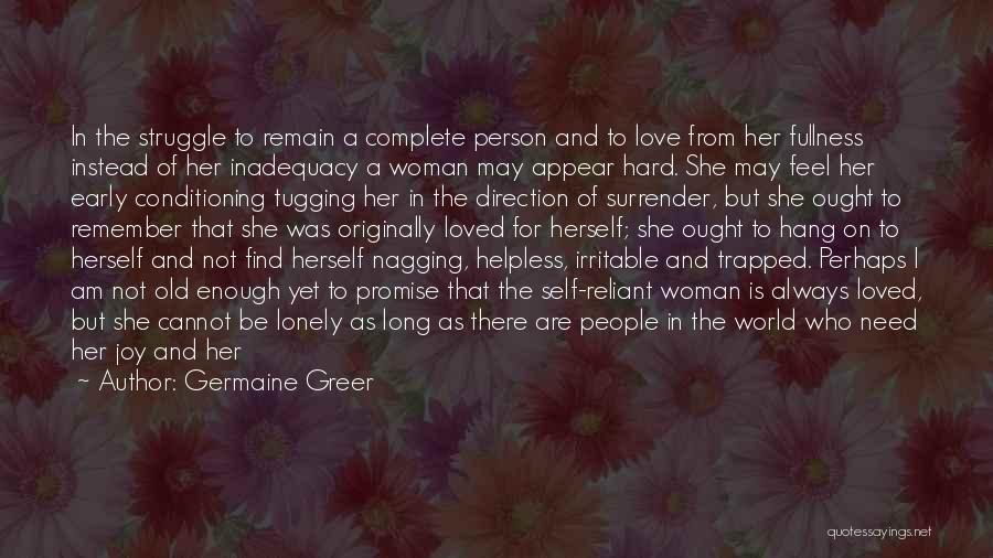 A Woman In Love Quotes By Germaine Greer