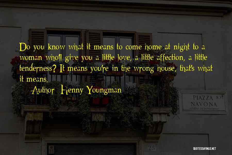 A Woman In Love Quotes By Henny Youngman