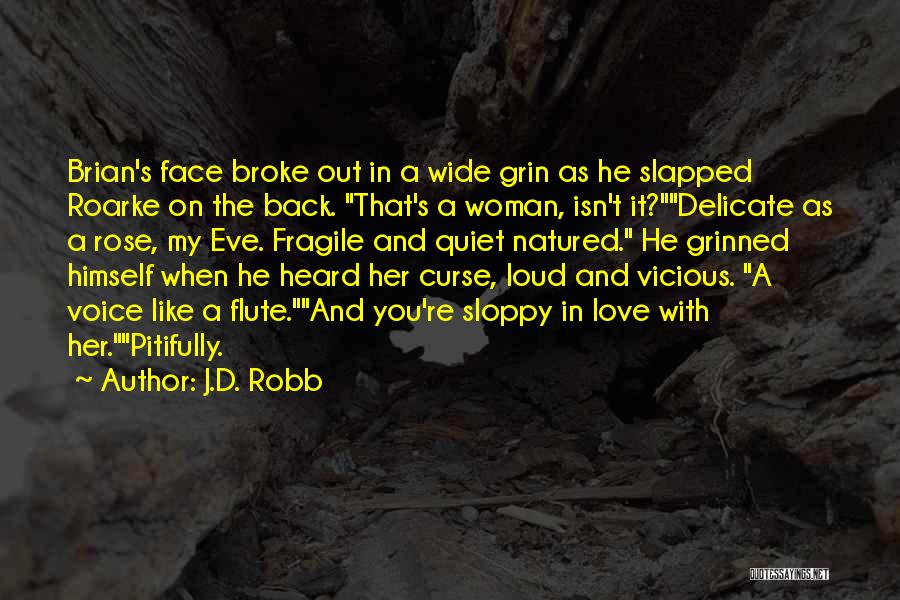 A Woman In Love Quotes By J.D. Robb