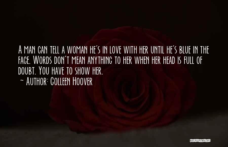 A Woman In Love With A Man Quotes By Colleen Hoover