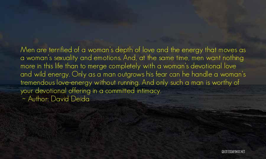 A Woman In Love With A Man Quotes By David Deida