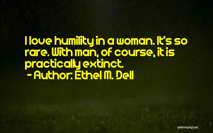 A Woman In Love With A Man Quotes By Ethel M. Dell