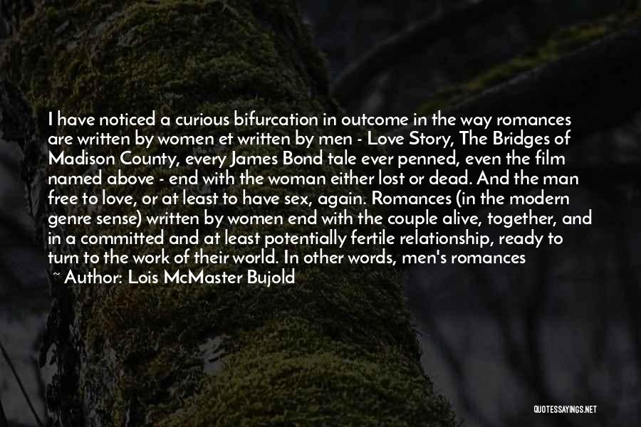 A Woman In Love With A Man Quotes By Lois McMaster Bujold