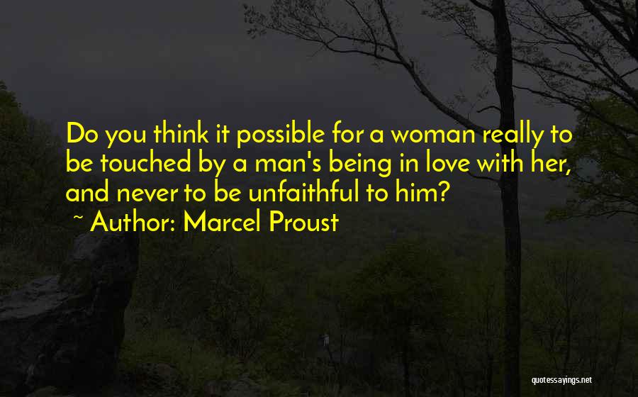 A Woman In Love With A Man Quotes By Marcel Proust