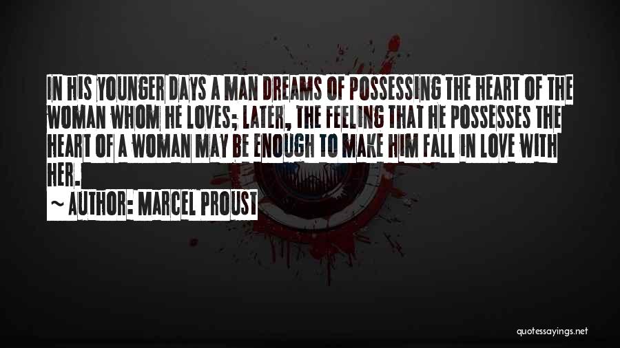 A Woman In Love With A Man Quotes By Marcel Proust