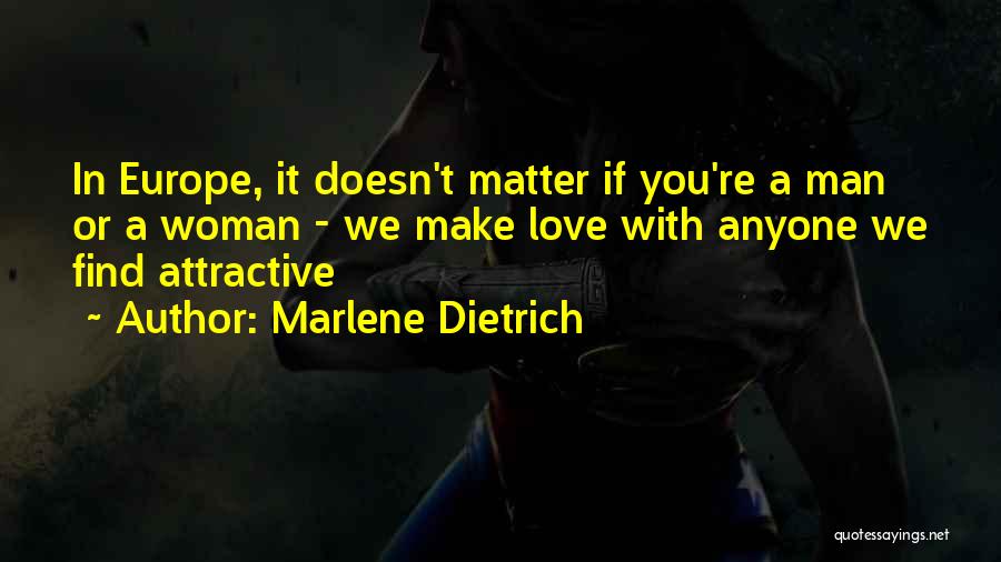 A Woman In Love With A Man Quotes By Marlene Dietrich