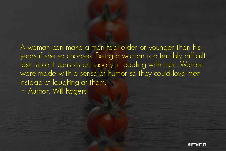 A Woman In Love With A Man Quotes By Will Rogers