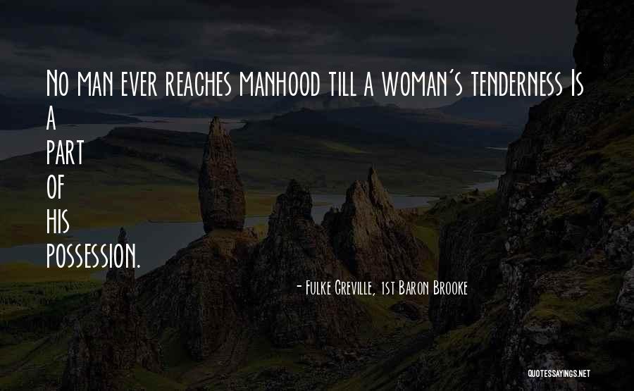 A Woman Is No Man Quotes By Fulke Greville, 1st Baron Brooke A Woman Is No Man Quotes By Fulke Greville, 1st Baron Brooke