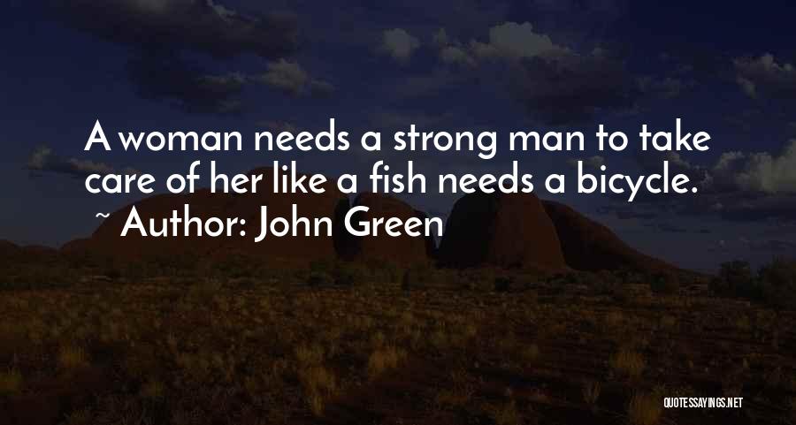 A Woman Needs A Strong Man Quotes By John Green