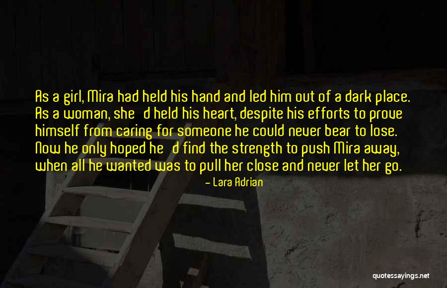 A Woman Not Caring Quotes By Lara Adrian A Woman Not Caring Quotes By Lara Adrian