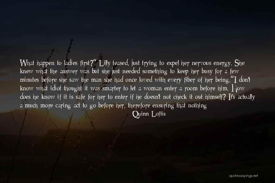 A Woman Not Caring Quotes By Quinn Loftis A Woman Not Caring Quotes By Quinn Loftis