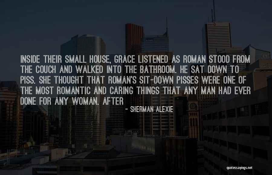 A Woman Not Caring Quotes By Sherman Alexie A Woman Not Caring Quotes By Sherman Alexie