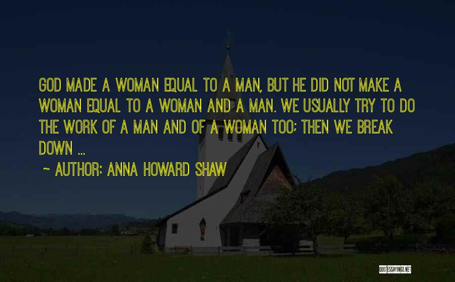 A Woman Of God Quotes By Anna Howard Shaw