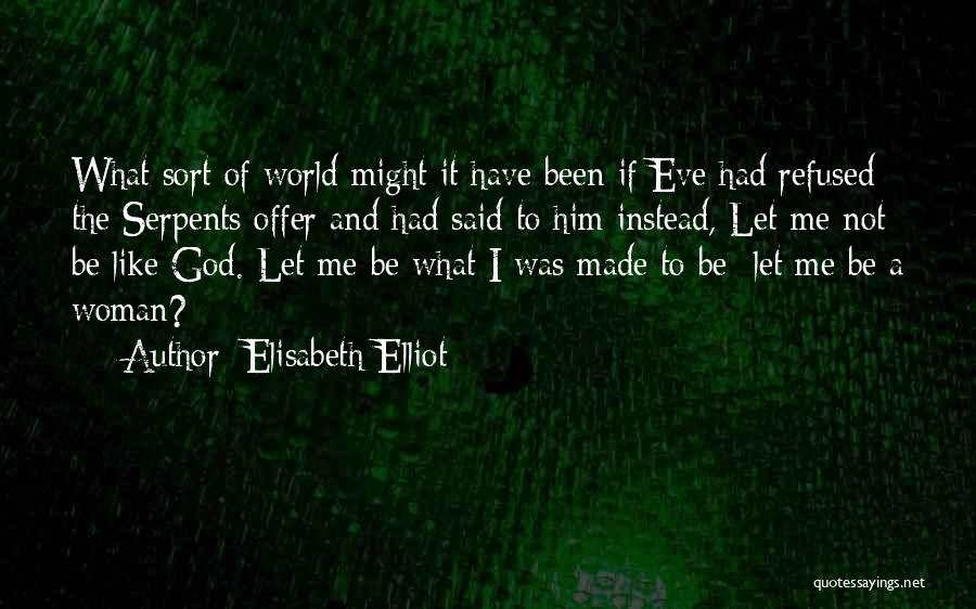 A Woman Of God Quotes By Elisabeth Elliot