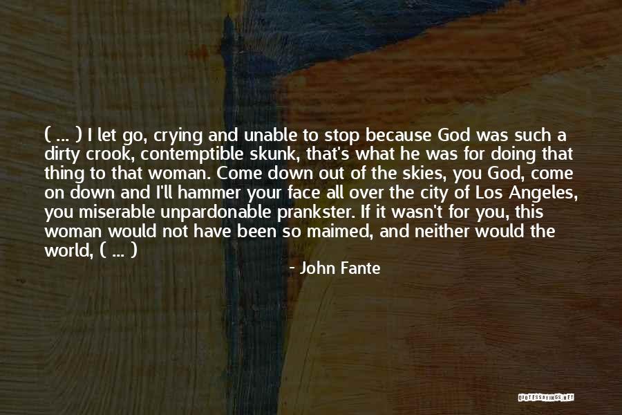 A Woman Of God Quotes By John Fante