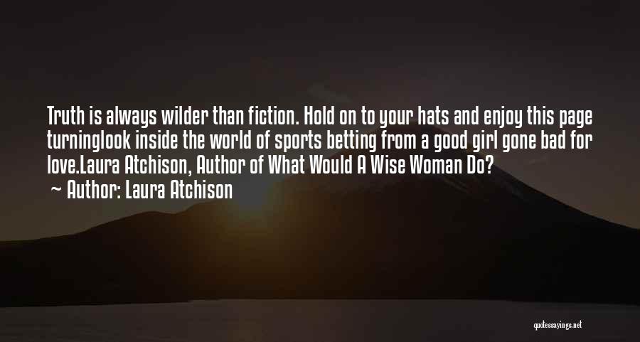 A Woman Of Many Hats Quotes By Laura Atchison