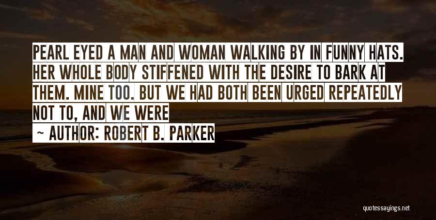 A Woman Of Many Hats Quotes By Robert B. Parker