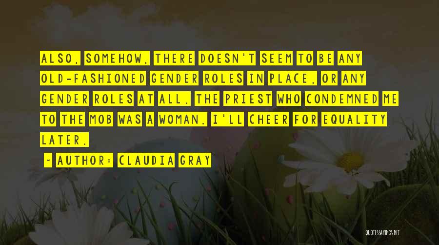 A Woman Place Quotes By Claudia Gray