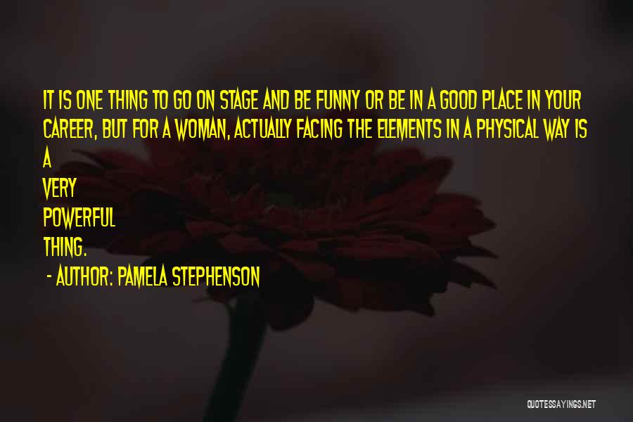 A Woman Place Quotes By Pamela Stephenson
