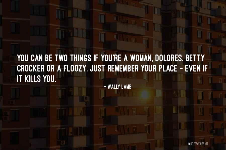A Woman Place Quotes By Wally Lamb A Woman Place Quotes By Wally Lamb